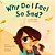Why Do I Feel So Sad?: A Grief Book For Children-.. - Imagem 1