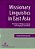 Missionary Linguistics In East Asia: The Origins Of Religious Language In The Shaping Of Christianity?-.. - Imagem 1
