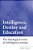 Intelligence, Destiny And Education: The Ideological Roots Of Intelligence Testing-.. - Imagem 1