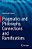 Pragmatics And Philosophy. Connections And Ramifications-.. - Imagem 1