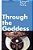 Through The Goddess: A Woman's Way Of Healing-.. - Imagem 1
