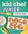 Kid Chef Junior: My First Kids' Cookbook-.. - Imagem 1
