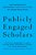 Publicly Engaged Scholars: Next-Generation Engagement And The Future Of Higher Education-.. - Imagem 1