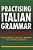 Practising Italian Grammar: A Workbook-.. - Imagem 1
