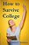 How To Survive College: Academic Lessons From Experience-.. - Imagem 1