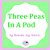 Three Peas In A Pod-.. - Imagem 1