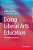 Doing Liberal Arts Education: The Global Case Studies-.. - Imagem 1