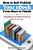 How To Self-Publish Your Ebook From Start To Finish: Everything You Need To Know To Get To The Top-.. - Imagem 1