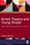British Theatre And Young People: Theory And Performance In The 21St Century-.. - Imagem 1