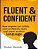 Fluent And Confident: How Anyone Can Calmly And Confidently Learn And Speak Another Language-.. - Imagem 1