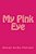 My Pink Eye-.. - Imagem 1