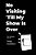No Visiting 'Till My Show Is Over-.. - Imagem 1