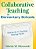 Collaborative Teaching In Elementary Schools: Making The Co-Teaching Marriage Work!-.. - Imagem 1