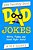 199 Terribly Good Dad Jokes: Witty, Funny And Damn Right Awful!-.. - Imagem 1