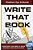 Write That Book: Becoming A Bestselling Author-.. - Imagem 1