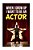 When I Grow Up I Want To Be An Actor-.. - Imagem 1
