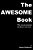 The Awesome Book: Why You Are Awesome And Deserve This Book. -.. - Imagem 1