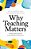 Why Teaching Matters: A Philosophical Guide To The Elements Of Practice-.. - Imagem 1