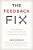 Feedback Fix: Dump The Past, Embrace The Future, And Lead The Way To Change-.. - Imagem 1