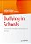 Bullying In Schools: Measures For Prevention, Intervention And Aftercare-.. - Imagem 1