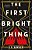 The First Bright Thing-.. - Imagem 1