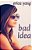 Bad Idea-.. - Imagem 1