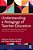 Understanding A Pedagogy Of Teacher Education: Contexts For Teaching And Learning About Your Educational Practice-.. - Imagem 1