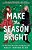 Make The Season Bright-.. - Imagem 1