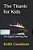 The Titanic For Kids: The English Learning Tree-.. - Imagem 1