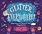 Glitter Everywhere!: Where It Came From, Where It's Found & Where It's Going-.. - Imagem 1