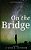 On The Bridge: A Ya Dystopian Novella-.. - Imagem 1