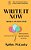 Write It Now. Book 6 - On Structure: Overcome The Fear. With This Method You'Ll Find It Easy To Start And You'Ll Love The Journey. -.. - Imagem 1