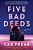 Five Bad Deeds-.. - Imagem 1