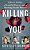 Killing For You: A Brave Soldier, A Beautiful Dancer, And A Shocking Double Murder-.. - Imagem 1