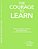 The Courage To Learn: Honoring The Complexity Of Learning For Educators And Students-.. - Imagem 1