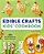 Edible Crafts Kids' Cookbook: 25 Fun Projects To Make And Eat!-.. - Imagem 1