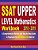 Ssat Upper Level Mathematics Workbook 2018 - 2019: A Comprehensive Review And Step-By-step Guide To Preparing For The Ssat Upper Level Math-.. - Imagem 1