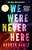 We Were Never Here: Reese's Book Club-.. - Imagem 1