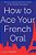 How To Ace Your French Oral: All You Need To Get Top Marks In The Speaking Exam-.. - Imagem 1