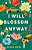 I Will Blossom Anyway-.. - Imagem 1