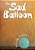 The Sad Balloon-.. - Imagem 1