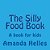 The Silly Food Book-.. - Imagem 1