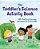 The Toddler's Science Activity Book: 100+ Fun Early Learning Activities For Curious Kids-.. - Imagem 1