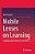 Mobile Lenses On Learning: Languages And Literacies On The Move-.. - Imagem 1