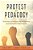 Protest As Pedagogy: Teaching, Learning, And Indigenous Environmental Movements-.. - Imagem 1