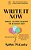 Write It Now. Book 4 - Getting To Know Your Characters: Overcome The Fear. With This Method You'Ll Find It Easy To Start And You'Ll Love The Journey. -.. - Imagem 1