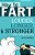 How To Fart - Louder, Longer, And Stronger... Without Soiling Your Undies!: Also Learn How To Fart On Command, Fart More Often, And Increase The Smell. -.. - Imagem 1