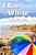 I See White-.. - Imagem 1