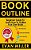 Book Outline: Beginner Guide To Learn How To Outline Your Own Book-.. - Imagem 1