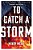 To Catch A Storm-.. - Imagem 1